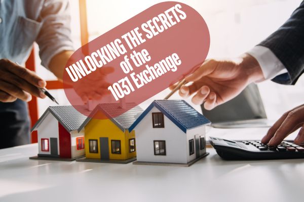 The Secrets of a 1031 Exchange